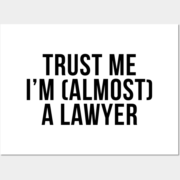 Trust me I'm (almost) a lawyer. In black. Wall Art by Alvi_Ink